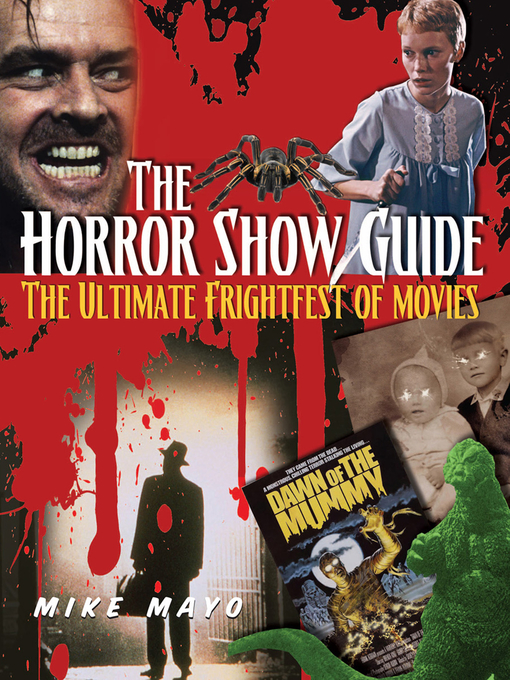 Title details for The Horror Show Guide by Mike Mayo - Available